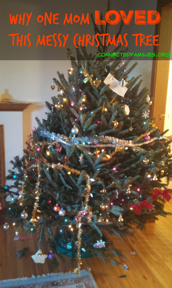 Why This Mom Loved Her Messy, Lopsided Christmas Tree Connected Families