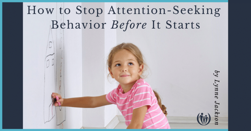How To Stop Attention Seeking Behavior Before It Starts