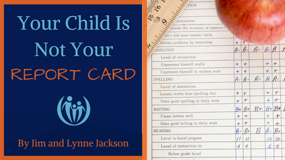 Your Child Is Not Your Report Card