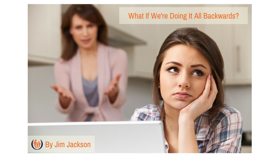 What If We’re Doing It All Backwards?
