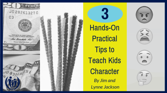 3 Hands-On Practical Tips to Teach Kids Character