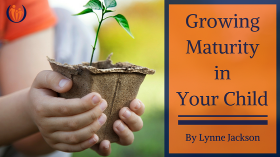 Growing Maturity in Your Child