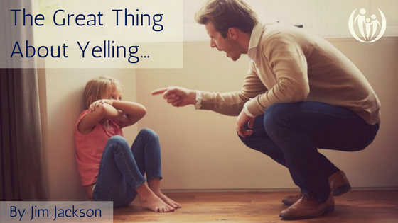 The Great Thing About Yelling...