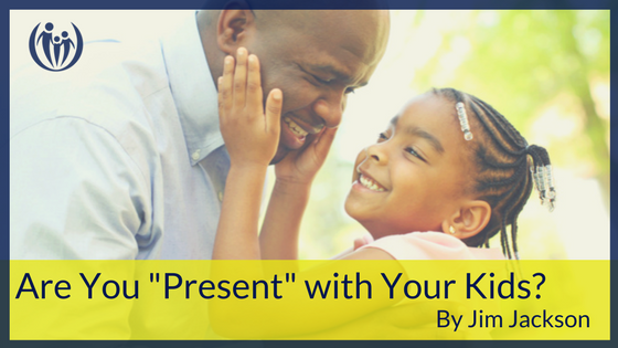 Are You Present with Your Kids