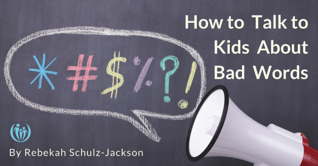 How to Talk to Kids about Bad Words 7 Copy of How to Talk to Kids About Bad Words 1 1