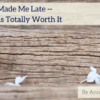 My Kids Made Me Late