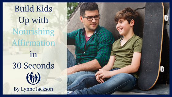 Build Kids Up with Nourishing Affirmation in 30 Seconds