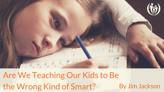 Are We Teaching Our Kids to Be the Wrong Kind of Smart 1 1