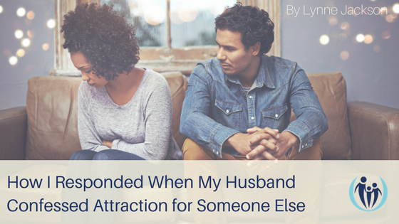 Husband Confessed Attraction