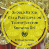 Trophy for Just Showing Up