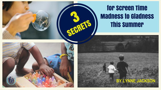 3 Secrets to Screen Time Madness to Gladness 1