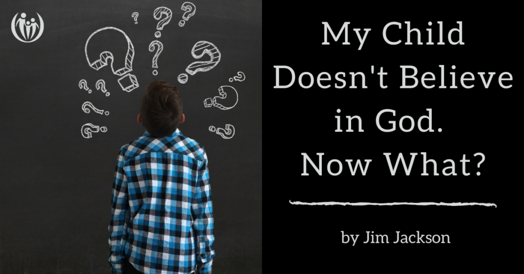 My Child Doesn't Believe in God. Now What?