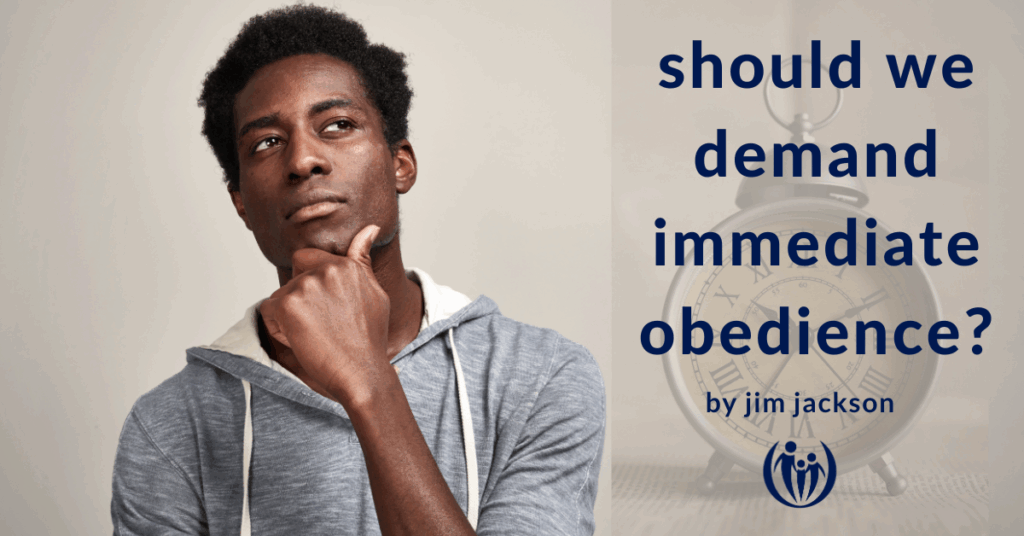 Should We Demand Immediate Obedience? 9 demand immediate obedience