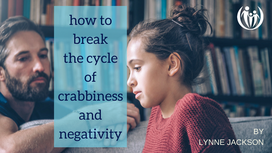 How to Break the Cycle of Crabbiness and Negativity