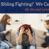 Tired of Sibling Fighting