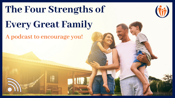 The Four Strengths of Every Great Family