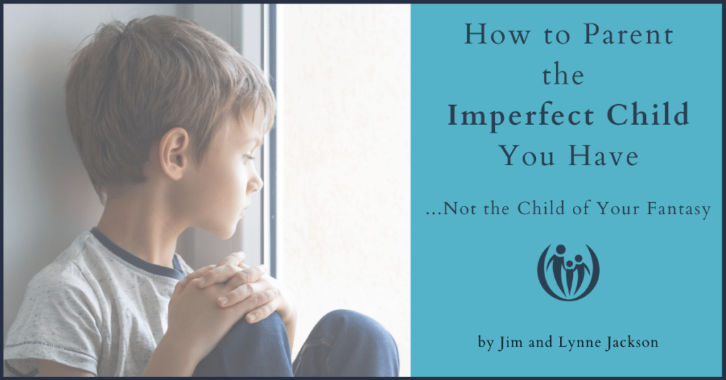 Parenting your imperfect child