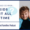 My kids fight all the time Podcast 1 1