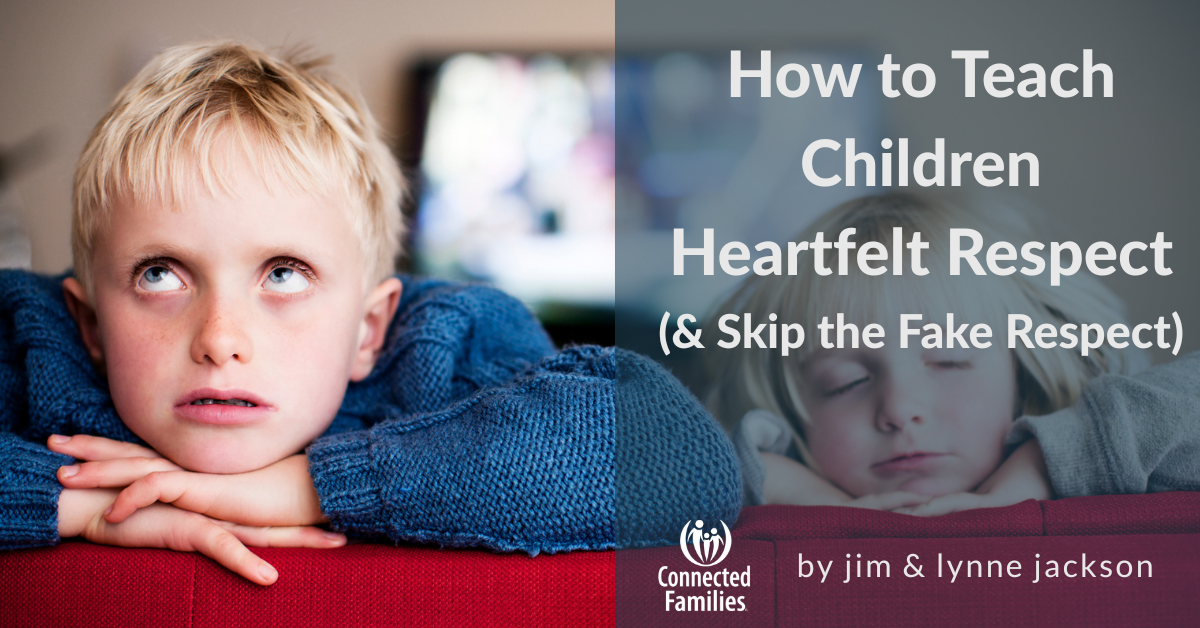 How to Teach Children Heartfelt Respect (& Skip the Fake Respect) 1 How to Teach Children Heartfelt Respect (& Skip the Fake Respect)