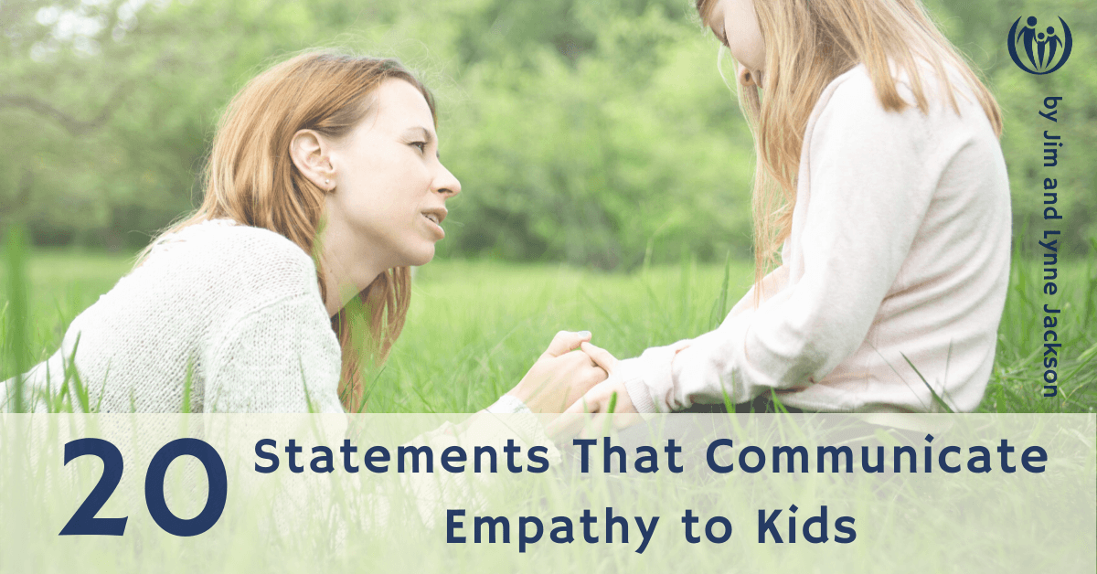 20 Statements that Communicate Empathy to Kids | Connected Families