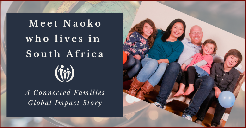 Meet Naoko who Lives in South Africa | Connected Families