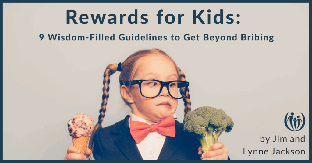 Rewards for Kids: 9 Wisdom-Filled Guidelines to Get Beyond Bribing 9 Rewards for Kids