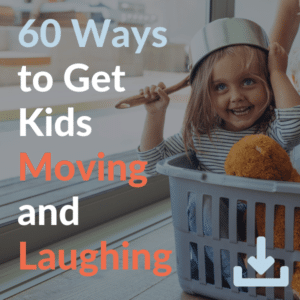 60 Ways to Get Kids Moving & Laughing