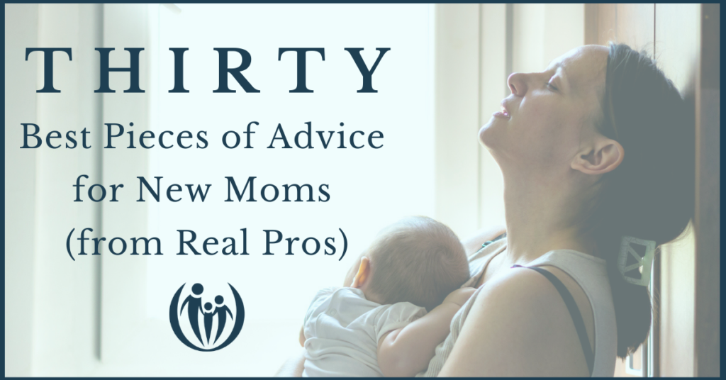 The Best Advice for New Moms, According to the Pros