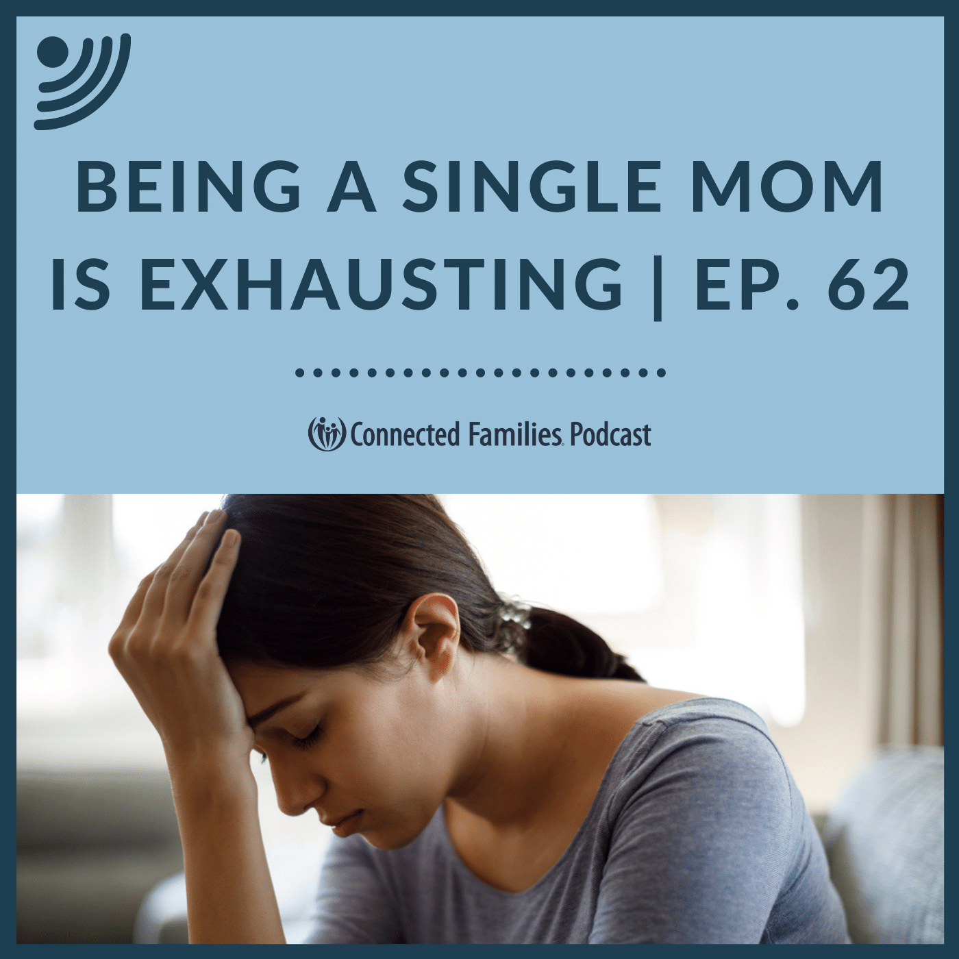 Being a Single Mom is Exhausting | Ep. 62