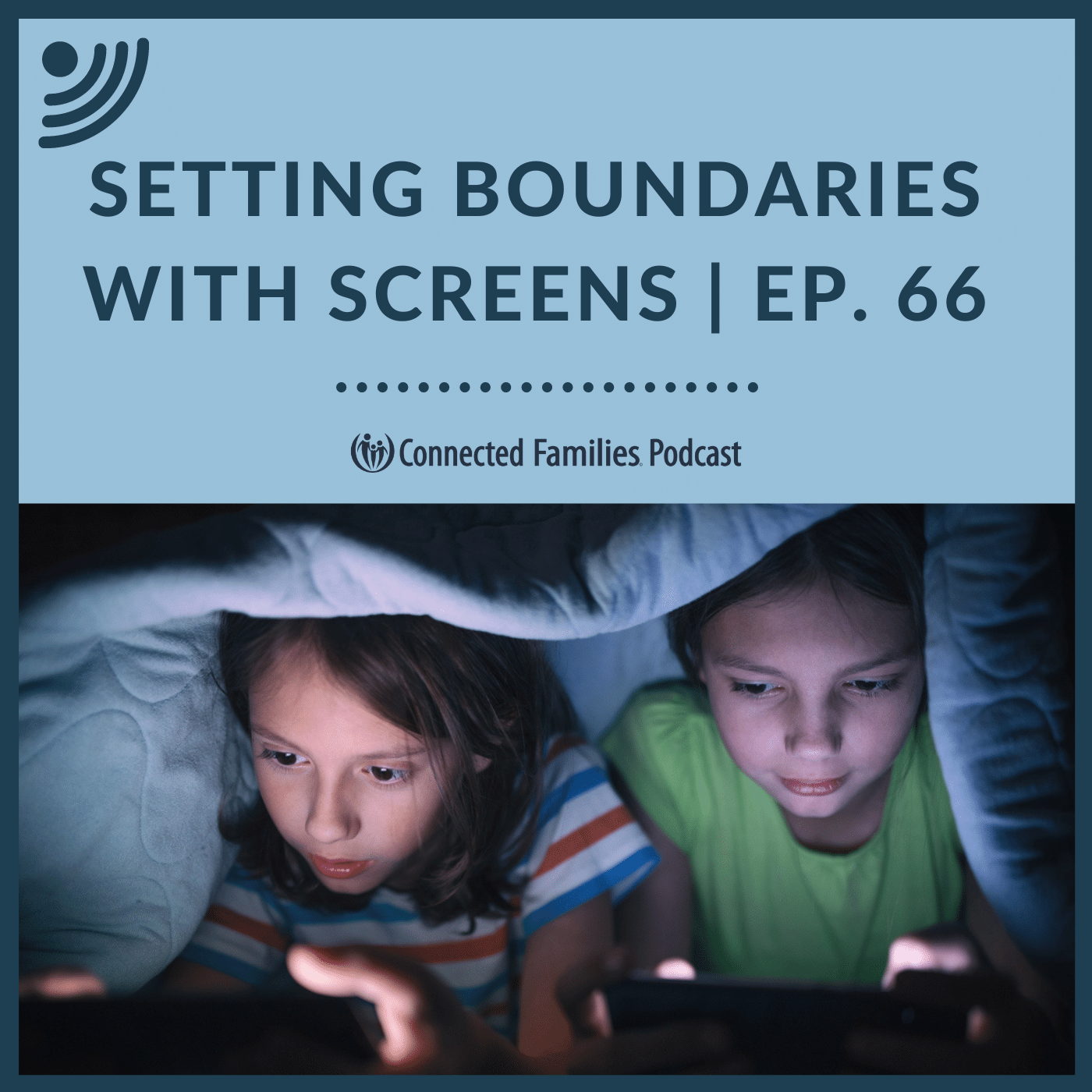 Setting Boundaries with Screens | Ep. 66