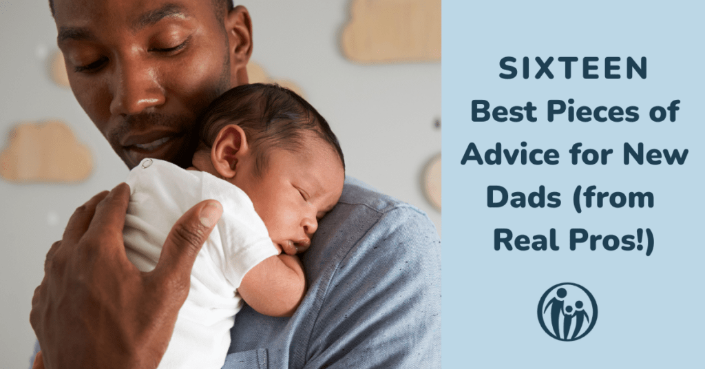 Sixteen Best Pieces of Advice for New Dads (from Real Pros) - Dad holding newborn