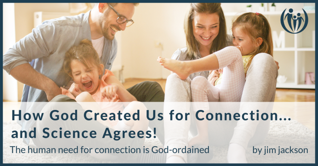 God created us for connection