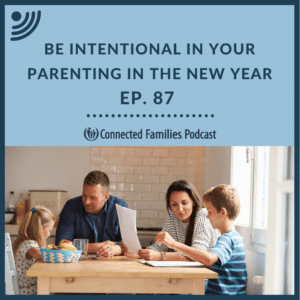 Be Intentional in Your Parenting