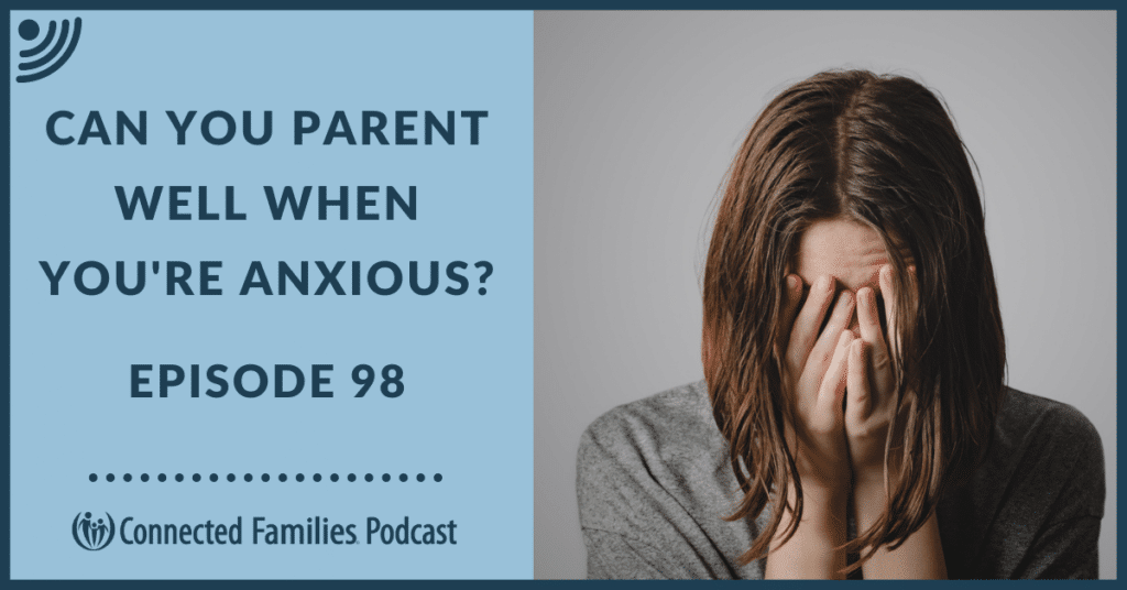 parent well when you're anxious