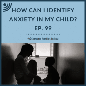 How Can I Identify Anxiety in My Child?