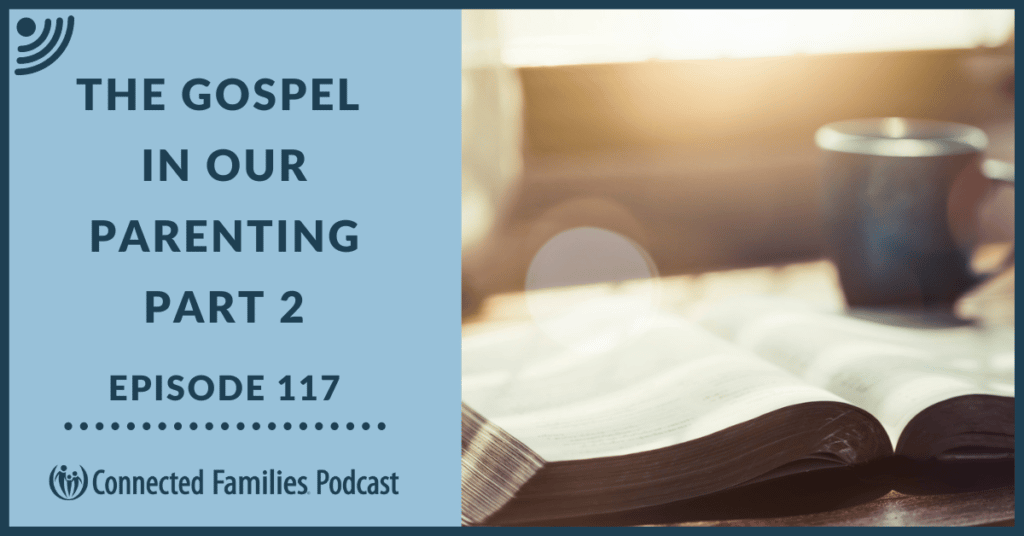 Gospel Parenting2 Ep 117