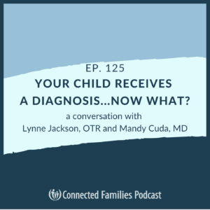 Title: Your Child Receives A Diagnosis...Now What?