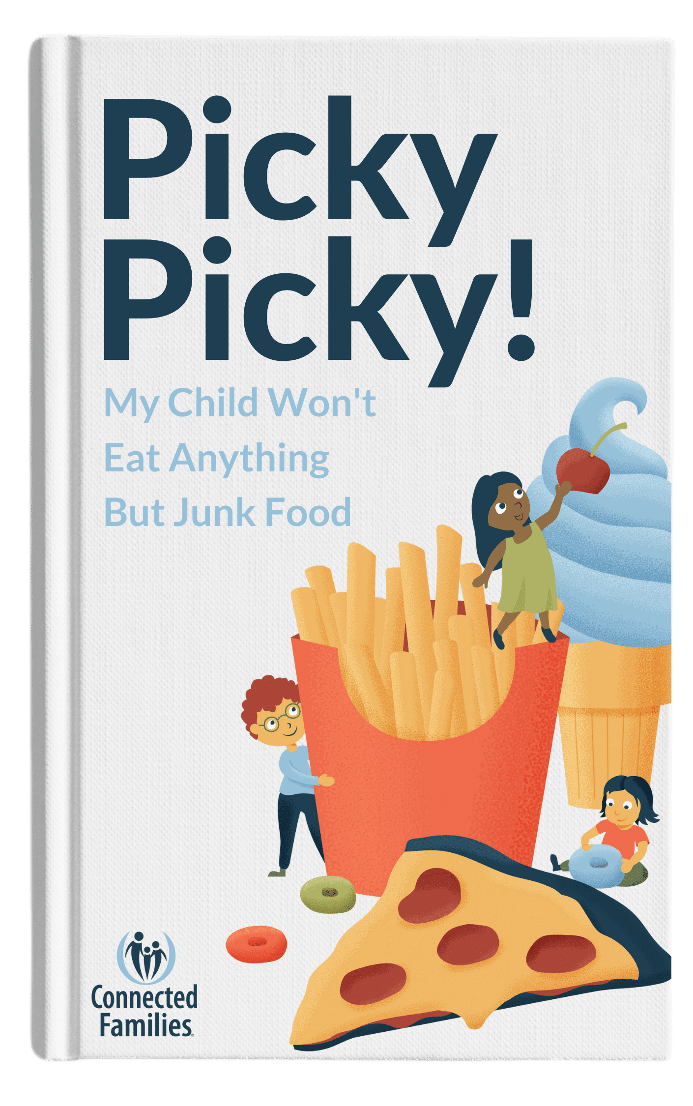 Picky Picky! My Child Won't Eat Anything But Junk Food (book cover)