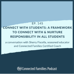 Connect With Students: A Framework To Connect With & Nurture Responsibility In ALL Students