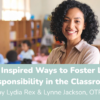 Four Inspired Ways to Inspire Love Responsibility in the Classroom 1