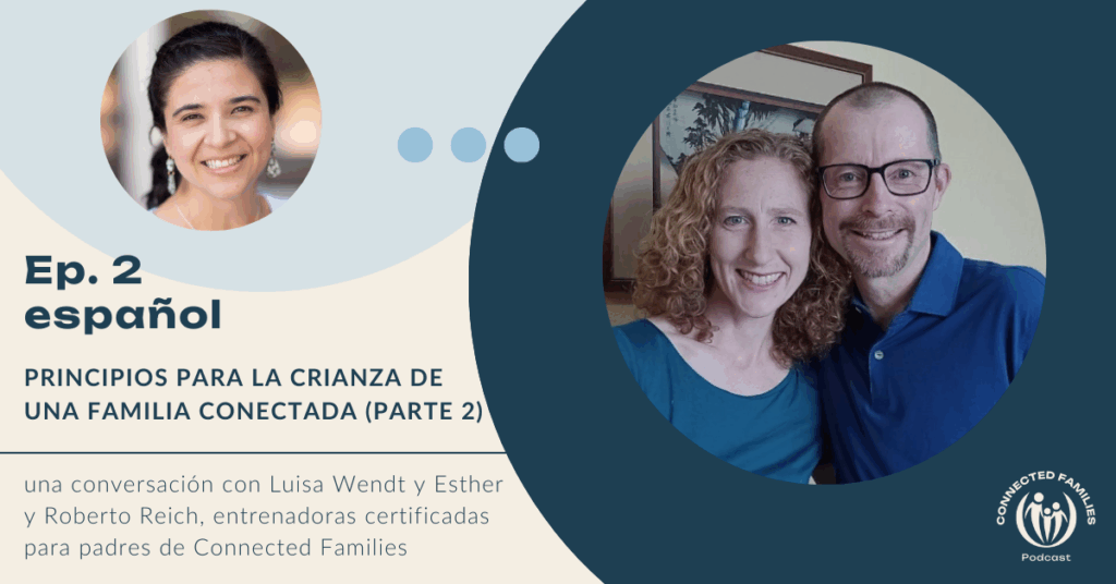 Principios para la crianza de una familia conectada (parte 2) | Ep. 2 1 ep 2 espanol Esther R Luisa W DTC part 2