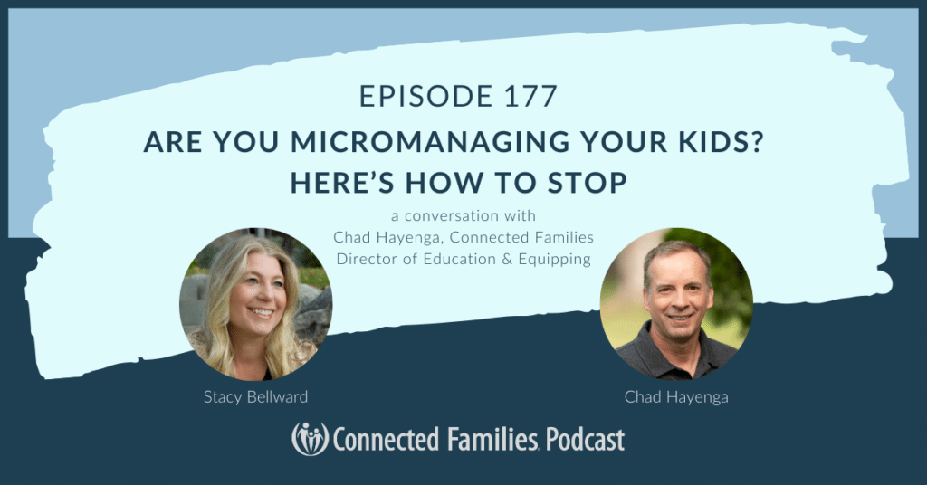 micromanaging your kids Ep. 177