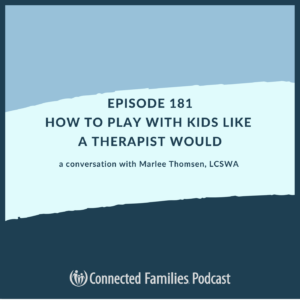 How to Play with Kids Like a Therapist Would