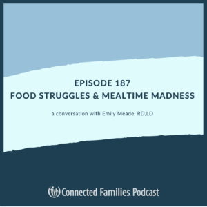 cover of episode Food Struggles &#038; Mealtime Madness &#124; Ep. 187