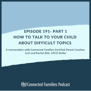 How to Talk to Your Child About Difficult Topics [Part 1]