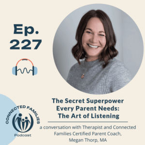 The Secret Superpower Every Parent Needs: The Art of Listening
