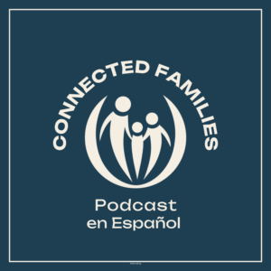 Principios para la crianza de una familia conectada (parte 1)