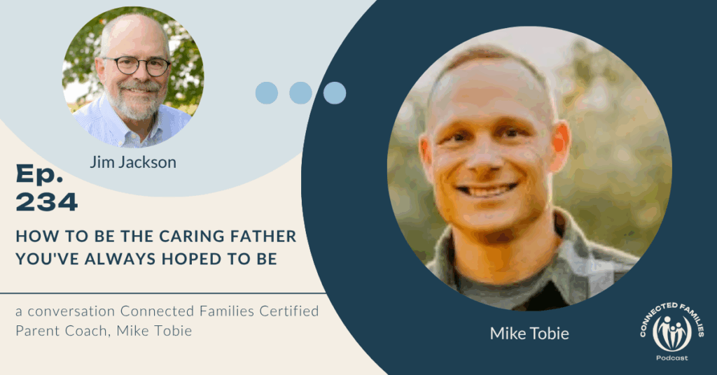How to Be the Caring Father You've Always Hoped to Be | Ep 234 1 ep 234 Tobie Dads and Empathy 1