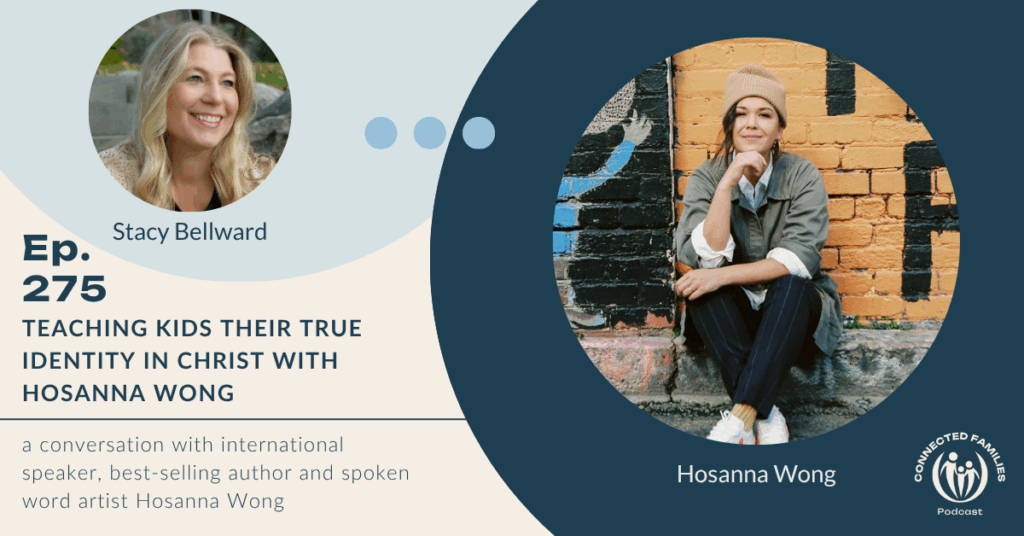 Teaching Kids Their True Identity in Christ with Hosanna Wong | Ep. 275 1 identity in Christ