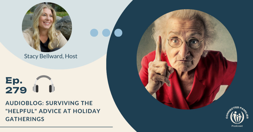 Surviving the "Helpful" Advice at Holiday Gatherings| Ep. 279 1 Holiday gatherings